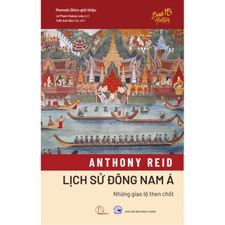 Lịch sử Đông Nam Á - Những Giao Lộ Then Chốt - Anthony Reid (Bìa Cứng)