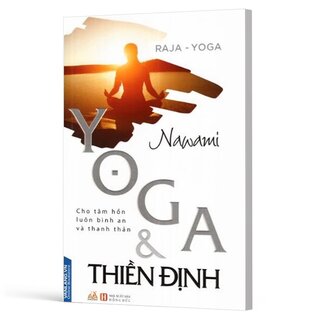 Yoga Và Thiền Định - Cho Tâm Hồn Luôn Bình An Và Thanh Thản - Nawami