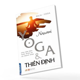 Yoga Và Thiền Định - Cho Tâm Hồn Luôn Bình An Và Thanh Thản - Nawami