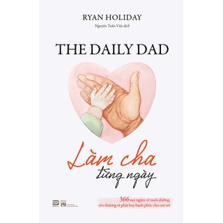 Làm Cha Từng Ngày - Ryan Holiday