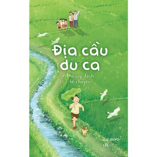 Địa Cầu Du Ca - Thoòng Dành Kể Chuyện