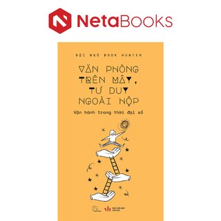 Văn Phòng Trên Mây - Tư Duy Ngoài Hộp - Vận Hành Trong Thời Đại Số - Đội ngũ Book Hunter
