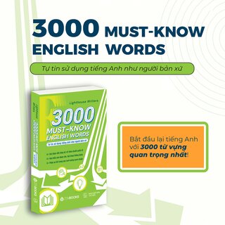 3000 Must-Know English Words - Tự Tin Sử Dụng Tiếng Anh Như Người Bản Xứ - Lighthouse Writers