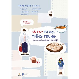 Takenote 5-In-1 - Ngữ Âm-Ngữ Pháp-Từ Vựng-Luyện Viết-Bài Tập - Sổ Tay Tự Học Tiếng Trung Cho Người Mới Bắt Đầu - Tập 2 - NG Trang