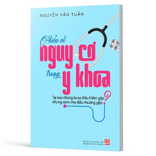 Hiểu Về Nguy Cơ Trong Y Khoa - Nguyễn Văn Tuấn