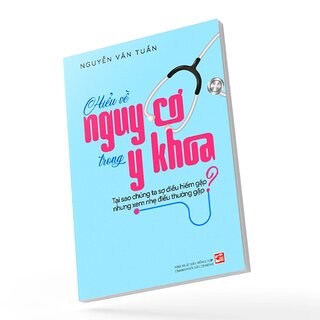Hiểu Về Nguy Cơ Trong Y Khoa - Nguyễn Văn Tuấn