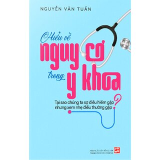 Hiểu Về Nguy Cơ Trong Y Khoa - Nguyễn Văn Tuấn