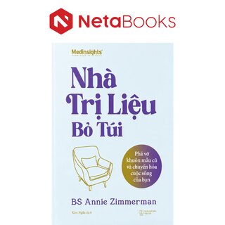 Nhà Trị Liệu Bỏ Túi - Phá Vỡ Khuôn Mẫu Cũ Và Chuyển Hóa Cuộc Sống Của Bạn - Annie Zimmerman