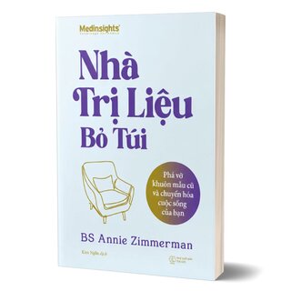 Nhà Trị Liệu Bỏ Túi - Phá Vỡ Khuôn Mẫu Cũ Và Chuyển Hóa Cuộc Sống Của Bạn - Annie Zimmerman
