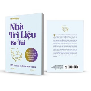Nhà Trị Liệu Bỏ Túi - Phá Vỡ Khuôn Mẫu Cũ Và Chuyển Hóa Cuộc Sống Của Bạn - Annie Zimmerman