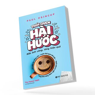 Thói Quen Hài Hước - Não Bớt Căng, Tăng Hiệu Quả - Paul Osincup