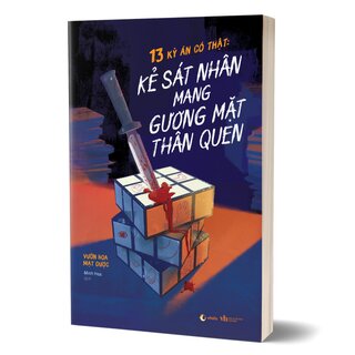 13 Kỳ Án Có Thật - Kẻ Sát Nhân Mang Gương Mặt Thân Quen - Vườn Hoa Mạt Dược