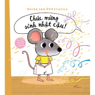 Chúc Mừng Sinh Nhật Cậu - Guido Van Genechten