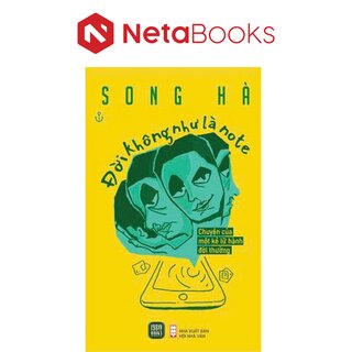 Đời Không Như Là Note - Song Hà