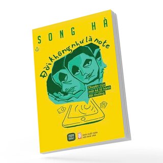 Đời Không Như Là Note - Song Hà