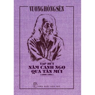 Tạp Bút Năm Canh Ngọ Qua Tân Mùi (1990-1991) - Vương Hồng Sển (Bìa Cứng)