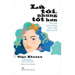 Là Tôi, Nhưng Tốt Hơn - Olga Khazan