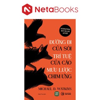Đường Đi Của Sói - Trí Tuệ Của Cáo - Mưu Lược Chim Ưng - Michael Watkins