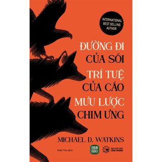 Đường Đi Của Sói - Trí Tuệ Của Cáo - Mưu Lược Chim Ưng - Michael Watkins