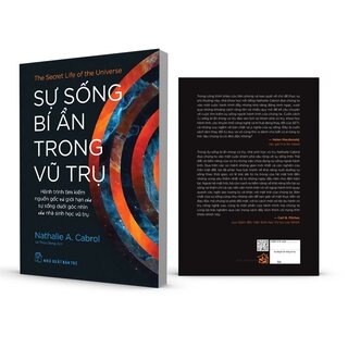 Sự Sống Bí Ẩn Trong Vũ Trụ - Hành Trình Tìm Kiếm Nguồn Gốc Và Giới Hạn Của Sự Sống Dưới Góc Nhìn Của Nhà Sinh Học Vũ Trụ - Nathalie A. Cabrol