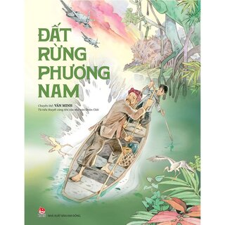 Đất Rừng Phương Nam - Chuyển Thể Từ Tiểu Thuyết Cùng Tên Của Nhà Văn Đoàn Giỏi - Văn Minh