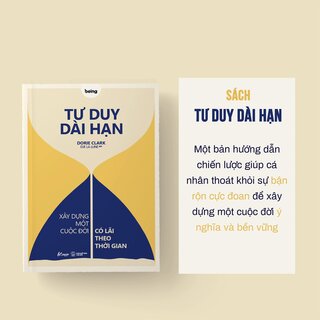Tư Duy Dài Hạn - Xây Dựng Một Cuộc Đời Có Lãi Theo Thời Gian - Dorie Clark