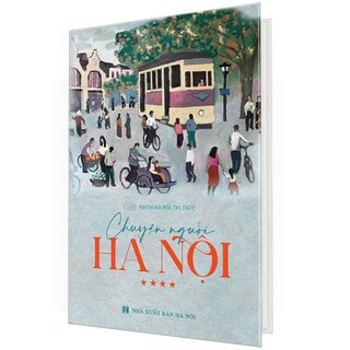 Chuyện Người Hà Nội - Tập 4 (Bìa Cứng)