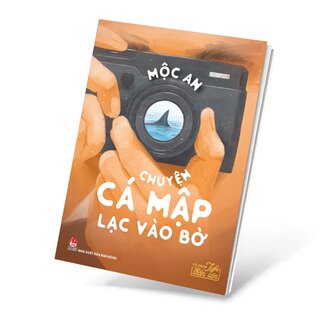 Văn Học Tuổi Thần Tiên - Chuyện Cá Mập Lạc Vào Bờ - Mộc An