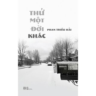 Thử Một Đời Khác - Phan Triều Hải