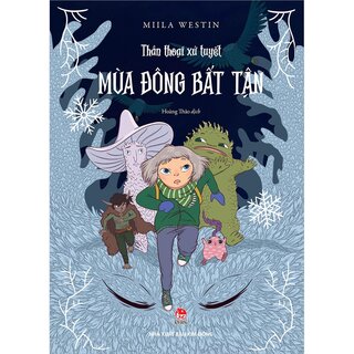 Thần Thoại Xứ Tuyết - Mùa Đông Bất Tận - Miila Westin