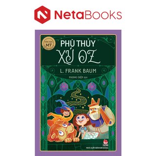 Văn Học Mỹ - Tác Phẩm Chọn Lọc - Phù Thủy Xứ Oz - L. Frank Baum