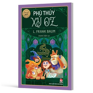 Văn Học Mỹ - Tác Phẩm Chọn Lọc - Phù Thủy Xứ Oz - L. Frank Baum