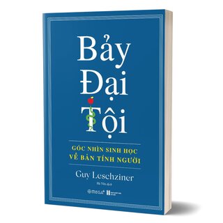 Bảy Đại Tội - Sinh Học Của Bản Tính Con Người - Guy Leschziner