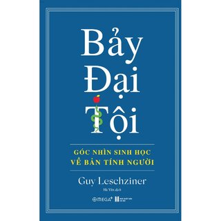 Bảy Đại Tội - Sinh Học Của Bản Tính Con Người - Guy Leschziner