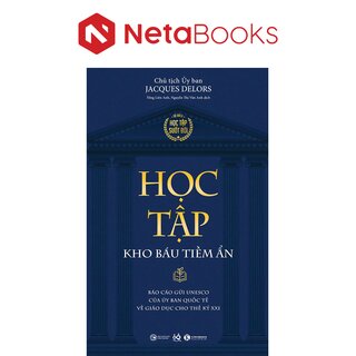 Học Tập Kho Báu Tiềm Ẩn - Báo Cáo Gửi UNESCO Của Ủy Ban Quốc Tế Về Giáo Dục Cho Thế Kỷ XXI - Jacques Delors