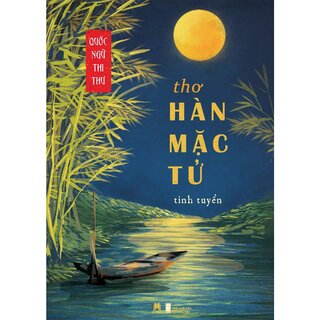 Quốc Ngữ Thi Thư - Thơ Hàn Mặc Tử Tinh Tuyển - Hàn Mặc Tử
