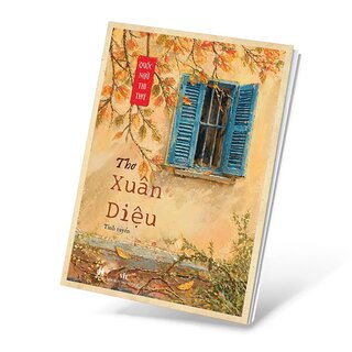 Quốc Ngữ Thi Thư - Thơ Xuân Diệu Tinh Tuyển - Xuân Diệu