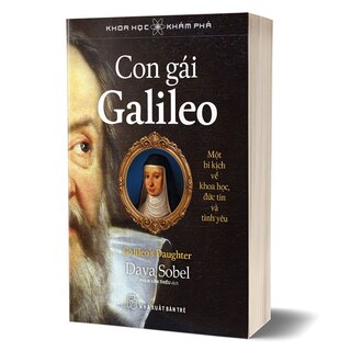 Con Gái Galileo - Một Bi Kịch Về Khoa Học, Đức Tin Và Tình Yêu - Dava Sobel