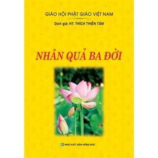 Nhân Quả Ba Đời - HT. Thích Thiền Tâm