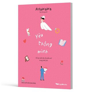 Yêu Thông Minh - Sổ Tay Sinh Tồn Cho Phụ Nữ Trong Tình Yêu - Ayawawa