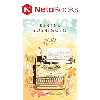 N.P - Tiểu Thuyết - Banana Yoshimoto
