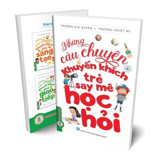 Những Câu Chuyện Khuyến Khích Trẻ Say Mê Học Hỏi - Trương Gia Quyền, Trương Khiết Mi