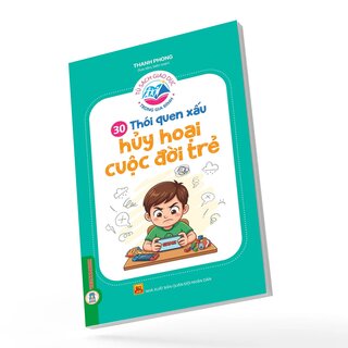 Tủ Sách Giáo Dục Trong Gia Đình - 30 Thói Quen Xấu Hủy Hoại Cuộc Đời Trẻ - Thanh Phong