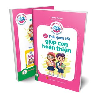 Tủ Sách Giáo Dục Trong Gia Đình - 30 Thói Quen Tốt Giúp Con Hoàn Thiện - Thanh Phong