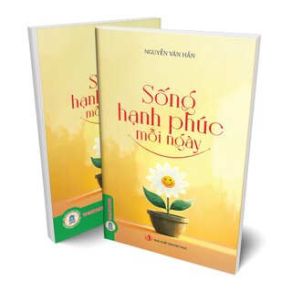 Sống Hạnh Phúc Mỗi Ngày - Nguyễn Văn Hấn