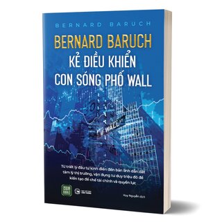 Bernard Baruch - Kẻ Điều Khiển Con Sóng Phố Wall