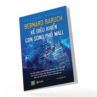 Bernard Baruch - Kẻ Điều Khiển Con Sóng Phố Wall