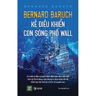 Bernard Baruch - Kẻ Điều Khiển Con Sóng Phố Wall