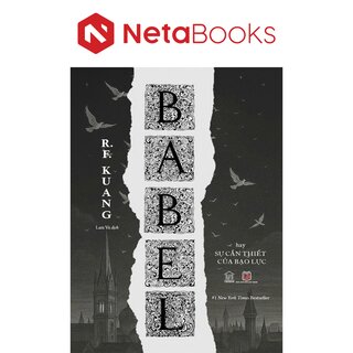 Babel - Hay Sự Cần Thiết Của Bạo Lực - R. F. Kuang