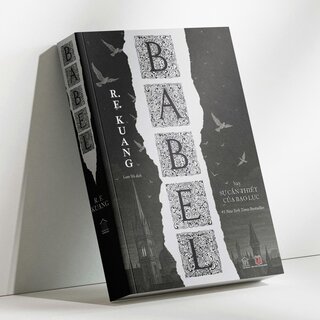 Babel - Hay Sự Cần Thiết Của Bạo Lực - R. F. Kuang